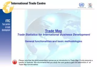 Trade Map Trade Statistics for International Business Development General functionalities and basic methodologies