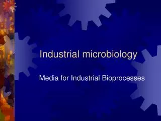 Industrial microbiology