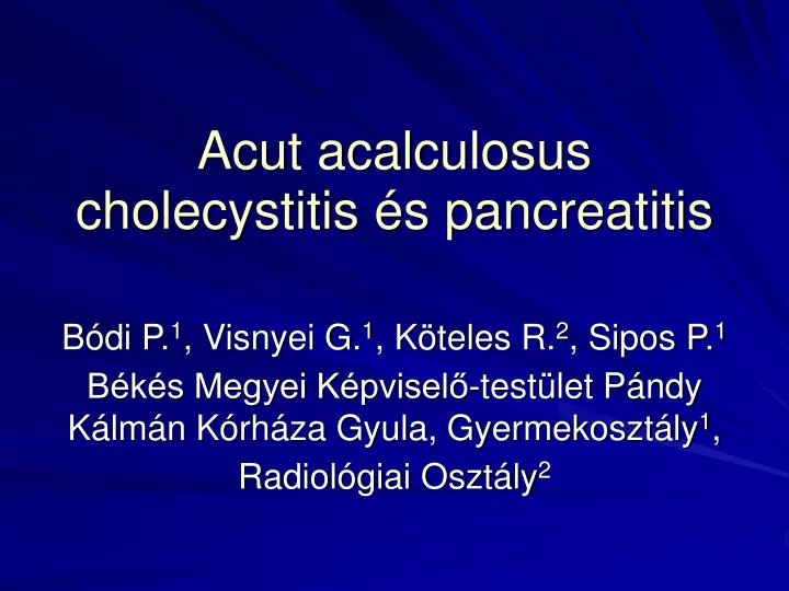 acut acalculosus cholecystitis s pancreatitis