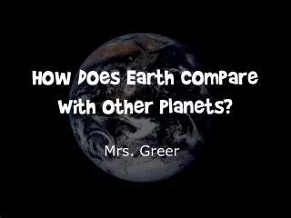 How Does Earth Compare With Other Planets?