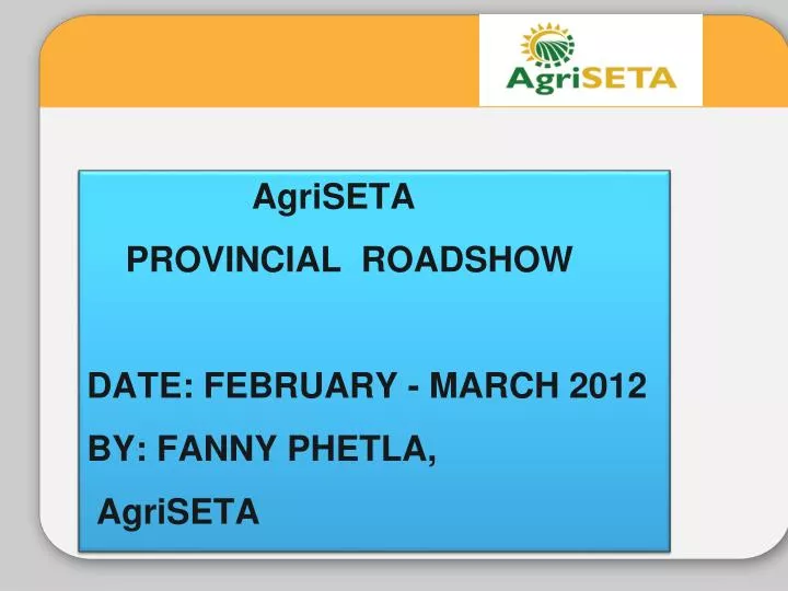 agriseta provincial roadshow date february march 2012 by fanny phetla agriseta