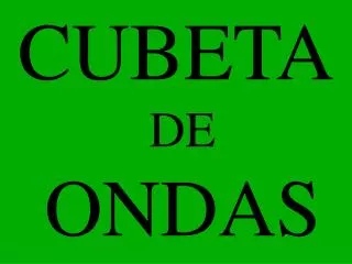 CUBETA DE ONDAS