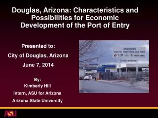 Douglas, Arizona: Characteristics and Possibilities for Economic Development of the Port of Entry