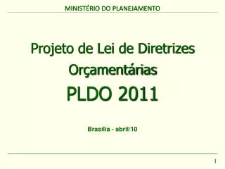 Projeto de Lei de Diretrizes Orçamentárias PLDO 2011