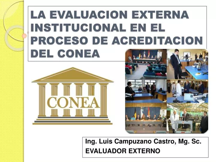 la evaluacion externa institucional en el proceso de acreditacion del conea