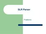SLR Parser - slide 1