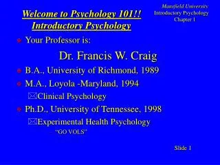 Welcome to Psychology 101!! Introductory Psychology