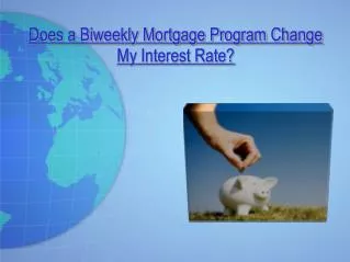 Does a Biweekly Mortgage Program Change My Interest Rate