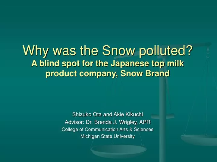 why was the snow polluted a blind spot for the japanese top milk product company snow brand