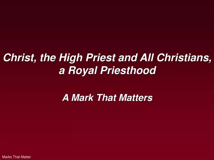 christ the high priest and all christians a royal priesthood