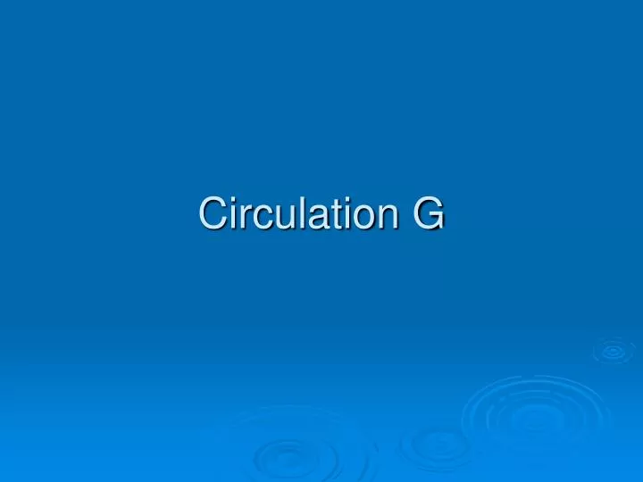 circulation g
