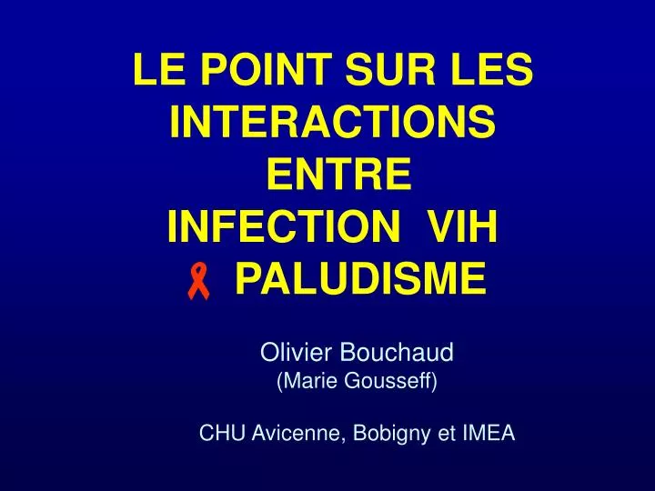 le point sur les interactions entre infection vih paludisme