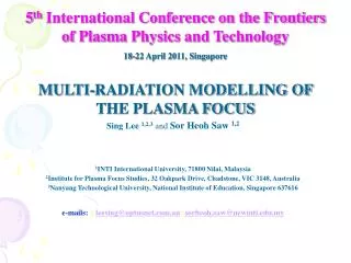 5 th International Conference on the Frontiers of Plasma Physics and Technology 18-22 April 2011, Singapore MULTI-RADIA