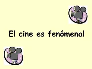 el cine es fen menal