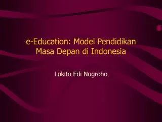 e-Education: Model Pendidikan Masa Depan di Indonesia