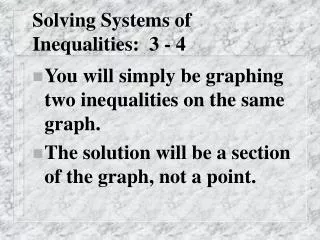 Solving Systems of Inequalities: 3 - 4