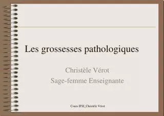 les grossesses pathologiques