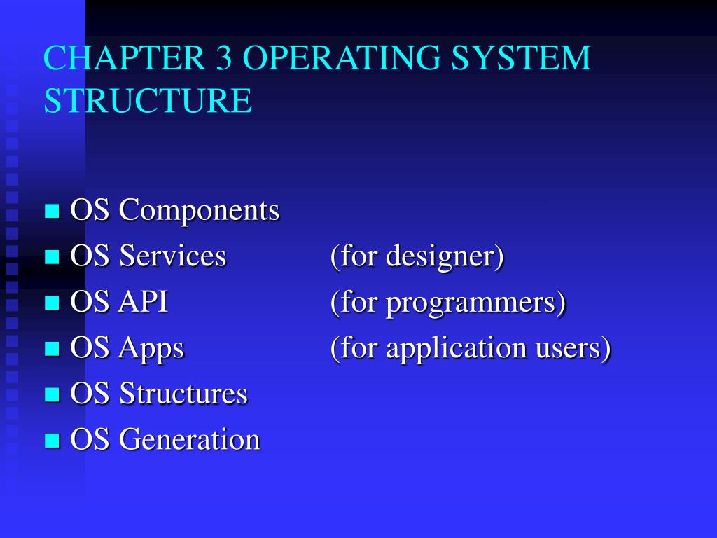 PPT - CHAPTER 3 OPERATING SYSTEM STRUCTURE PowerPoint Presentation ...