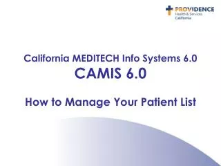 California MEDITECH Info Systems 6.0 CAMIS 6.0 How to Manage Your Patient List