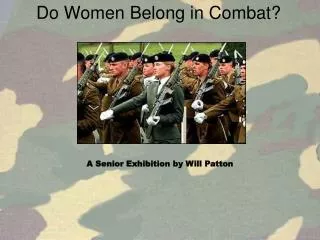 Do Women Belong in Combat?
