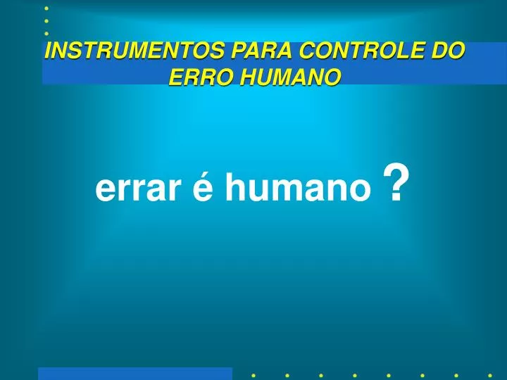 instrumentos para controle do erro humano