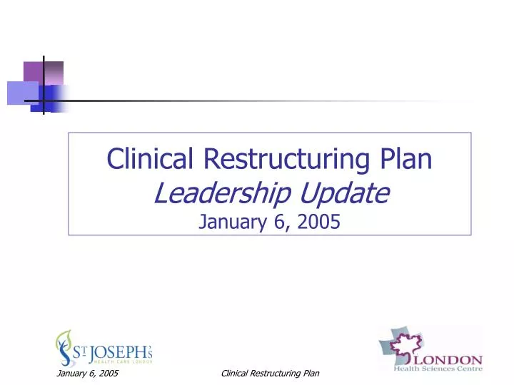 clinical restructuring plan leadership update january 6 2005