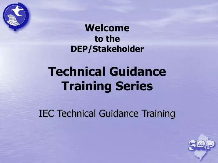 welcome to the dep stakeholder technical guidance training series iec technical guidance training