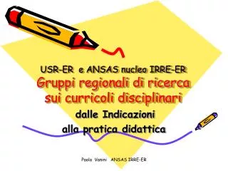 usr er e ansas nucleo irre er gruppi regionali di ricerca sui curricoli disciplinari