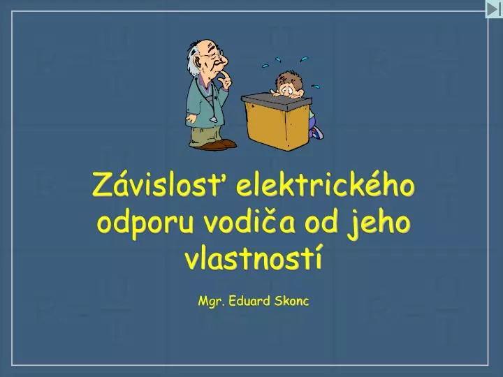 z vislos elektrick ho odporu vodi a od jeho vlastnost mgr eduard skonc