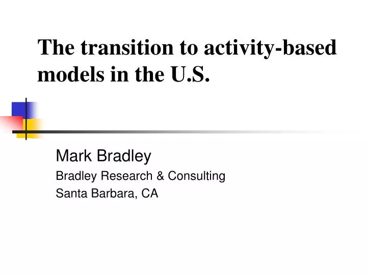 the transition to activity based models in the u s
