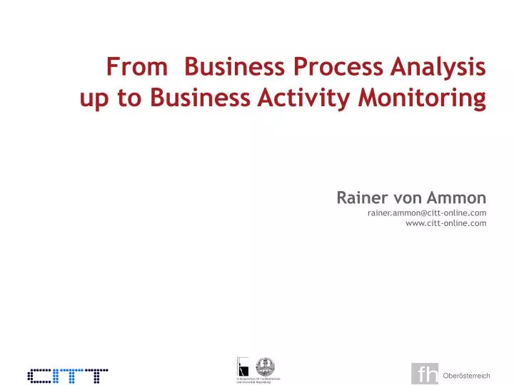 from business process analysis up to business activity monitoring