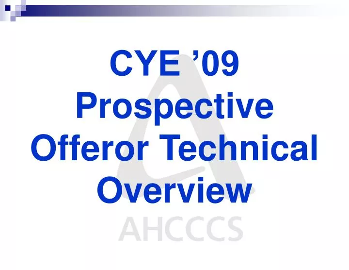 cye 09 prospective offeror technical overview