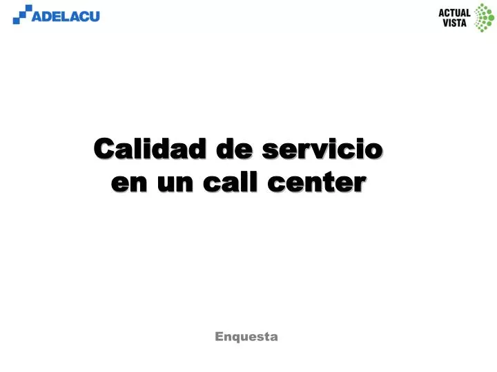 calidad de servicio en un call center