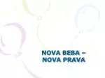 NOVA BEBA – NOVA PRAVA - slide 1