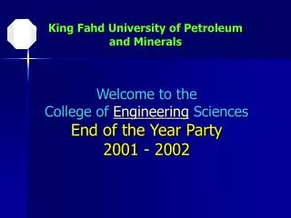 Welcome to the College of Engineering Sciences End of the Year Party 2001 - 2002