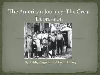 The American Journey: T he G reat Depression