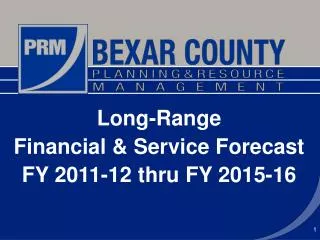 Long-Range Financial &amp; Service Forecast FY 2011-12 thru FY 2015-16
