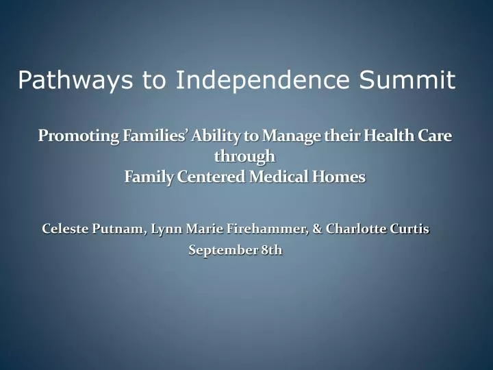 promoting families ability to manage their health care through family centered medical homes