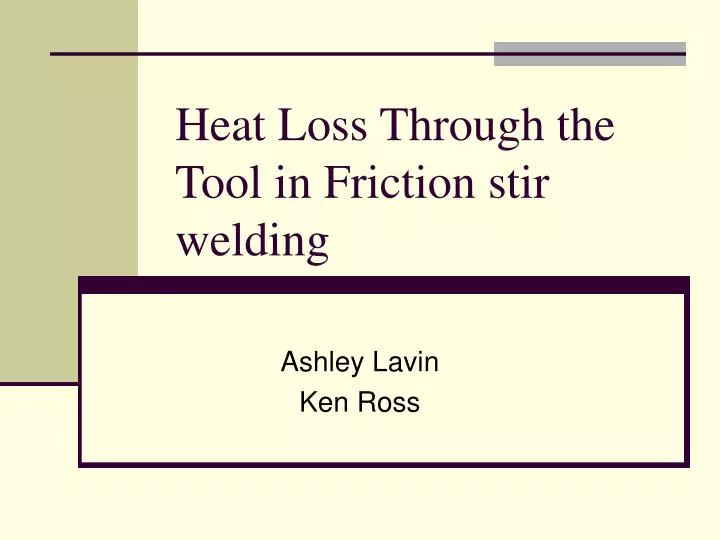 heat loss through the tool in friction stir welding