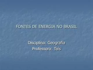 FONTES DE ENERGIA NO BRASIL
