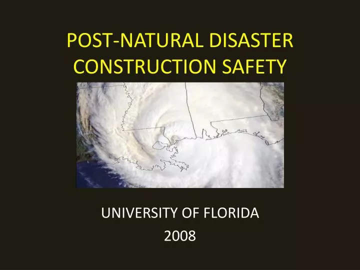 post natural disaster construction safety