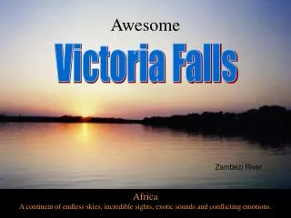 Africa A continent of endless skies, incredible sights, exotic sounds and conflicting emotions.