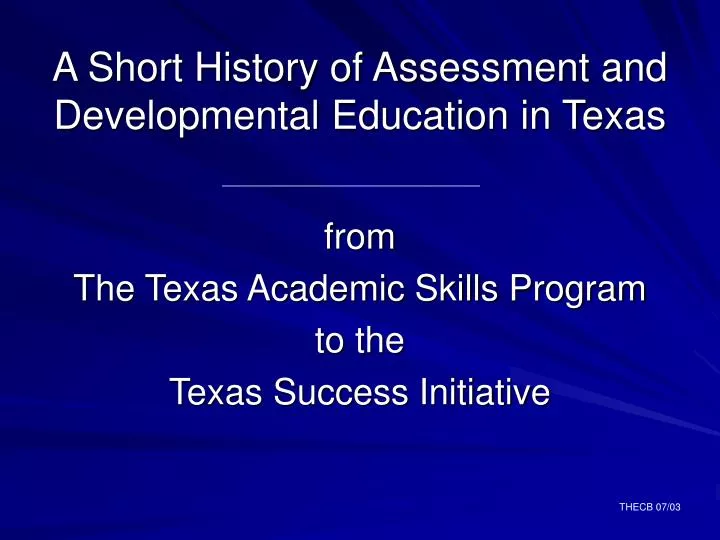 from the texas academic skills program to the texas success initiative
