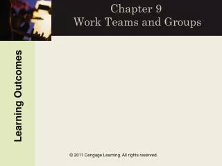 Chapter 9 Work Teams and Groups