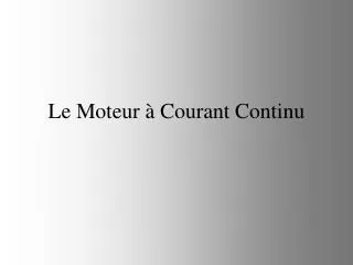 le moteur courant continu