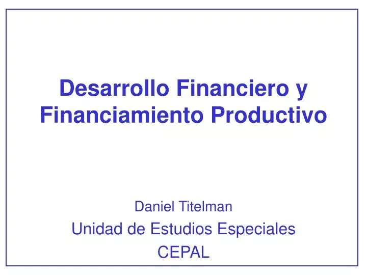 desarrollo financiero y financiamiento productivo