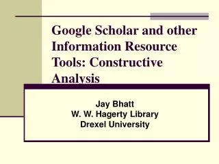 Google Scholar and other Information Resource Tools: Constructive Analysis
