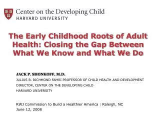 The Early Childhood Roots of Adult Health: Closing the Gap Between What We Know and What We Do