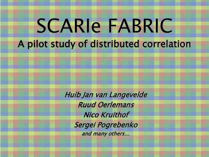 scarie fabric a pilot study of distributed correlation