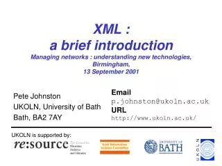 XML : a brief introduction Managing networks : understanding new technologies, Birmingham, 13 September 2001